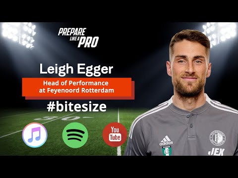 #bitesize - Leigh Egger, Head of Performance at Feyenoord Rotterdam