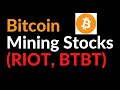 Bitcoin Mining Stocks (RIOT, BTBT, etc.)