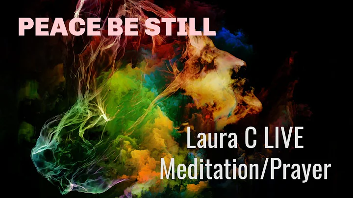 PEACE BE STILL - Laura C LIVE  (Calm Anxiety, Spir...