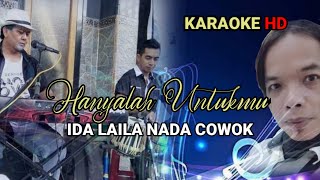HANYALAH UNTUKMU - IDA LAILA - KARAOKE - NADA COWOK/ PRIA