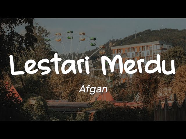 Afgan - Lestari Merdu (Lirik) class=