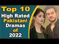 Top 10 High Rated Pakistani Dramas of 2022 || Pak Drama TV