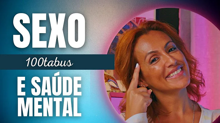 SEXO E SADE MENTAL - 100 TABUS