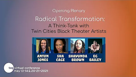 2021 Virtual Conference | RADICAL TRANSFORMATION: A ThinkTank with Twin Cities Black Theater Artists