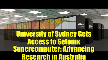 University of Sydney Gets Access to Setonix Supercomputer: Advancing Research in Australia