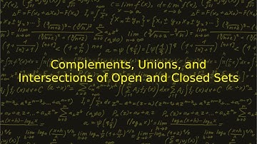 Complements Unions and Intersections of Open and Closed Sets