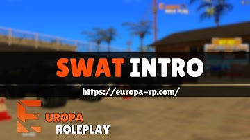 Europa Roleplay - SAMP: SWAT 1 Min Intro