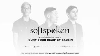 Bury Your Head By Saosin (A Softspoken Cover)