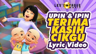 Upin \u0026 Ipin - Terima Kasih Cikgu (Lyric Video)