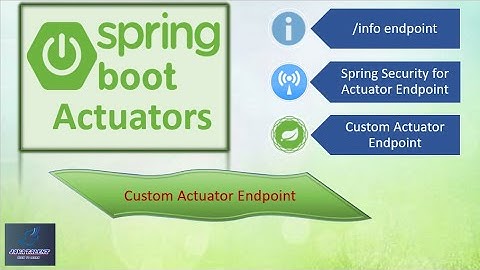 Custom Actuator Endpoint | info endpoint | Spring Security for actuator endpoint | Boot Actuators