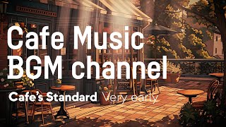 Cafe Music BGM channel  Very Early (Official Music Video)