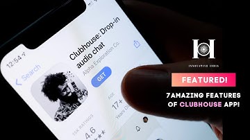 7 Features of Clubhouse App that you didn