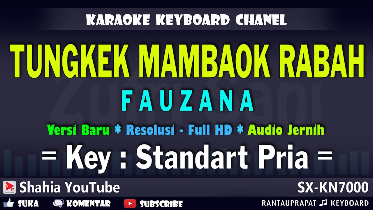 TUNGKEK MAMBAOK RABAH KARAOKE FAUZANA NADA PRIA - YouTube
