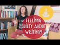 Is guilt stopping you writing  mindset for writers