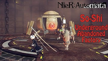 How to Complete the Underground Abandoned Factory - NieR Automata (PC)