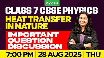 Class 7 CBSE Physics | Heat Transfer in Nature / Important Question Discussion | Class 7 CBSE
