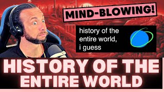 WOW! HOW MUCH OF THIS DID YOU KNOW?! First Reacting To History Of The Entire World, I Guess!