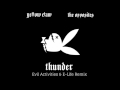 Yellow Claw & The Opposites - Thunder (Evil Activities & E-Life Remix)