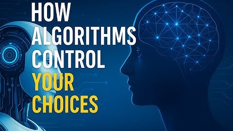 How Algorithms Control Your Choices Without You Realizing It