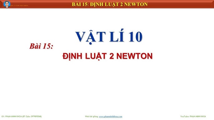 Định Luật 2 Newton Bài 15: Hiểu Rõ Nguyên Lý Cơ Bản và Ứng Dụng Thực Tiễn
