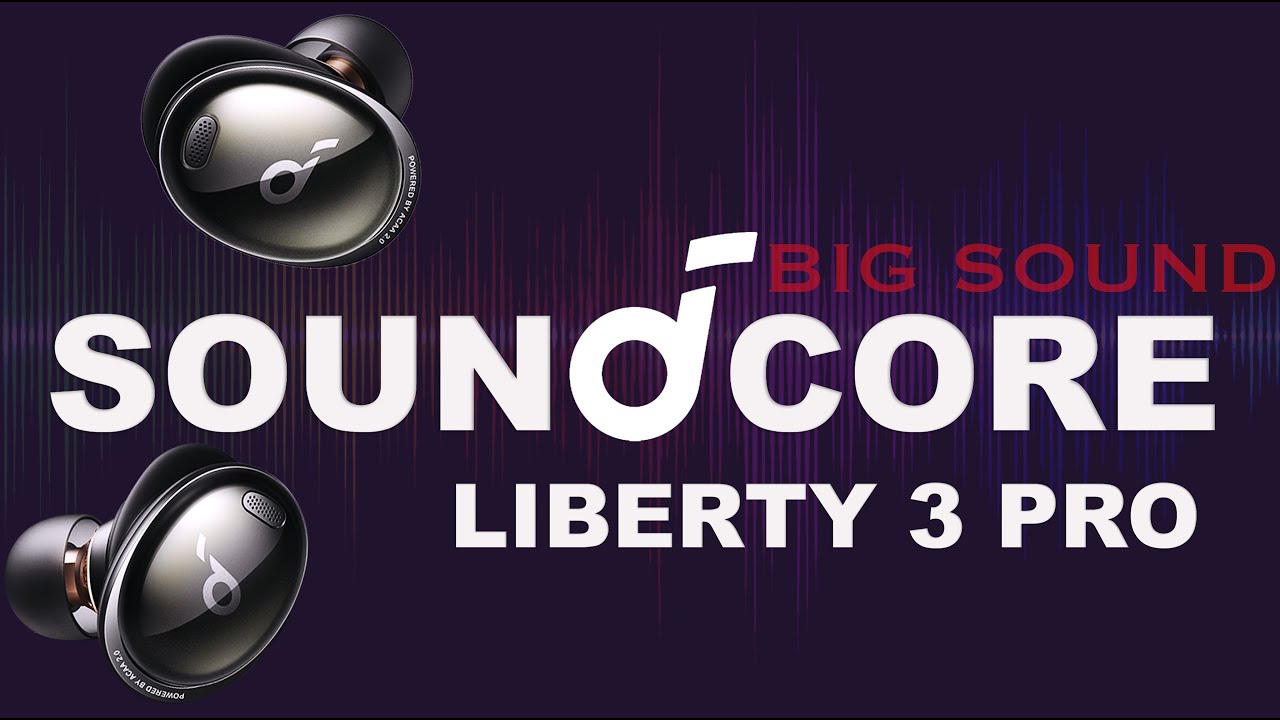 Soundcore liberty 4 цены. SOUNDCORE Liberty 3 Pro.