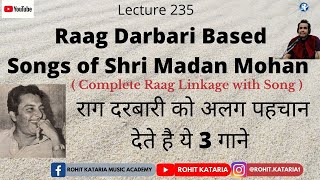 Raag Darbari Based Songs of Madan Mohan|दरबारी एक मदन मोहन जी के गीत अनेक|#235