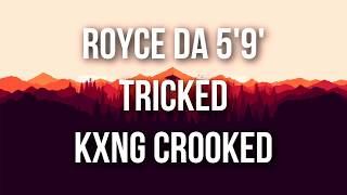 Royce da 5'9' - Tricked ft. Kxng Crooked (Lyrics)