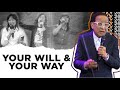 Sunday Worship Service (July 26, 2020) - "Your Will And Your Way"