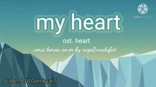 MY HEART ost.heart korean version cover by reza & nadafid(lirik)