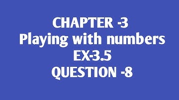 Ex-3.5 Q.8 class-6 math chapter -3 playing with numbers ncert/cbsc