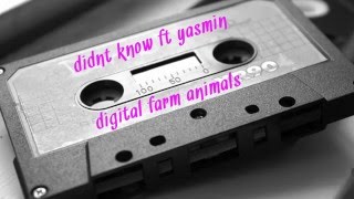 Digital Farm Animals - Didn't Know feat. Yasmin Resimi