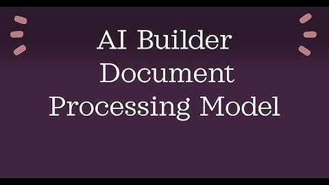 AI Builder - Document Processing Model