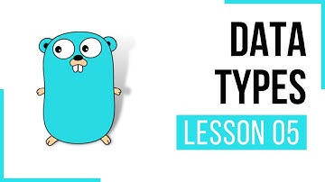 Data Types - Lesson 05 | Go | Full Course | CloudNative | Go Tutorial | Golang