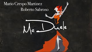 Me Duele - Mario Crespo Martinez & Roberto Sabroso