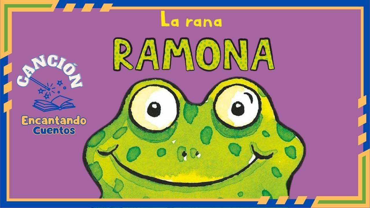 🎶 La Canción de La Rana Ramona 🐸 | Canciones Infantiles | Encantando Cuentos