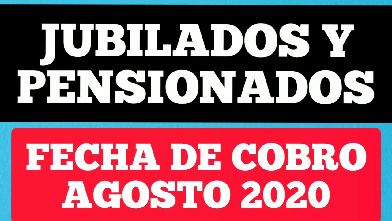 Jubilados y pensionados fecha de cobro agosto 2020 #anses - YouTube