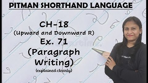Chapter-18 - Ex. 71 (paragraph writing) - Upward and Downward R (Pitman Shorthand video -129)