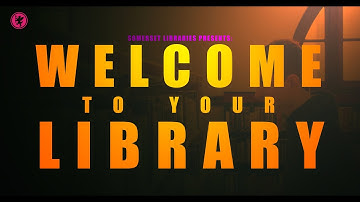 Welcome to your Library | Short Film | Somerset Libraries