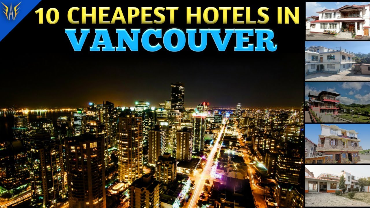 Cheapest Hotel In Vancouver For - Maxresdefault