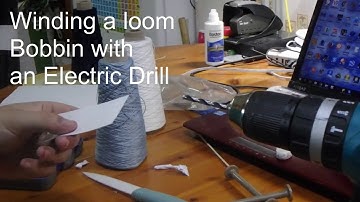 Winding a hand loom bobbin with an Electric drill