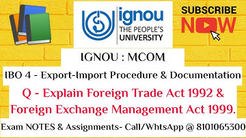 IGNOU : MCOM : IBO 4 : Explain the Foreign Trade Act 1992, FEMA 1999.