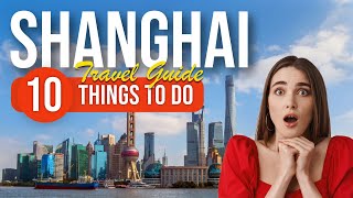 TOP 10 Things to do in Shanghai, China 2023!