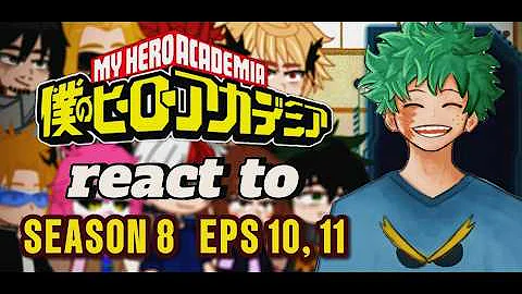mha react to season 8 | (8/8) eps 10, 11 | 2x speed