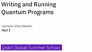 4. Writing and Running Quantum Programs - Part 1