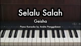 Selalu Salah - Geisha | Piano Karaoke by Andre Panggabean