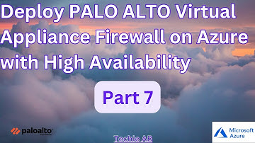 Deploy PALO ALTO Virtual Appliance on Azure with HA Using Azure Load Balancer | Part 7