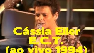 Cássia Eller - E.C.T. - Som Brasil 1994