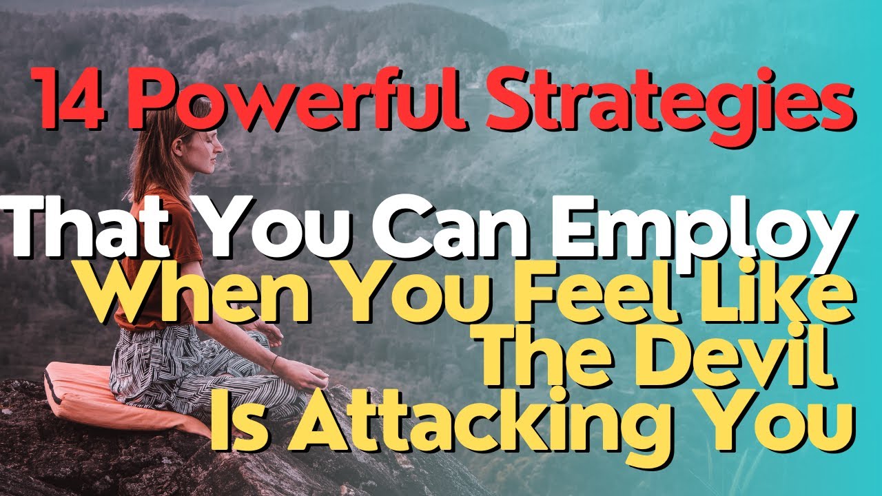 14 Powerful Strategies That You Can Employ When You Feel Like The Devil ...