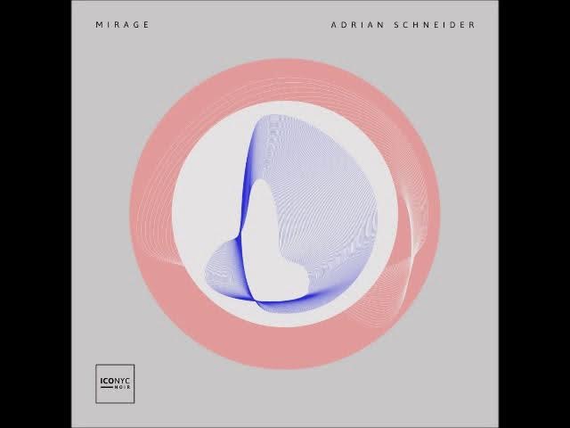 Adrian Schneider - Mirage (Original Mix) [ICONYC NOIR]