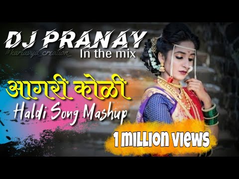 Agri Koli Haldi song Mashup Dj Pranay in the mix FtDeej Jack  Dj Vaibhav Mumbai